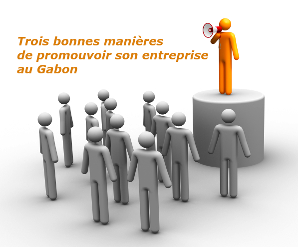 Promouvoir une entreprise au Gabon en trois étapes