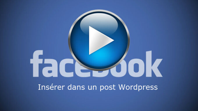 Video Facebook dans un article Wordpress