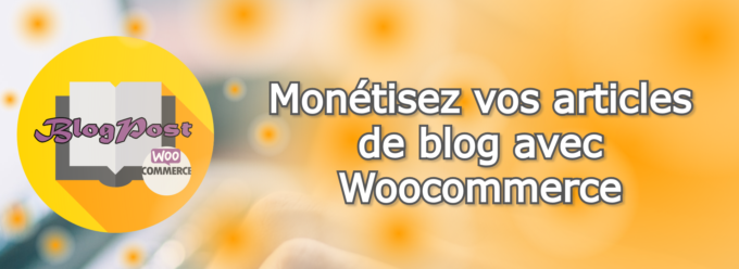 Vendre des articles de blog avec Woocommerce